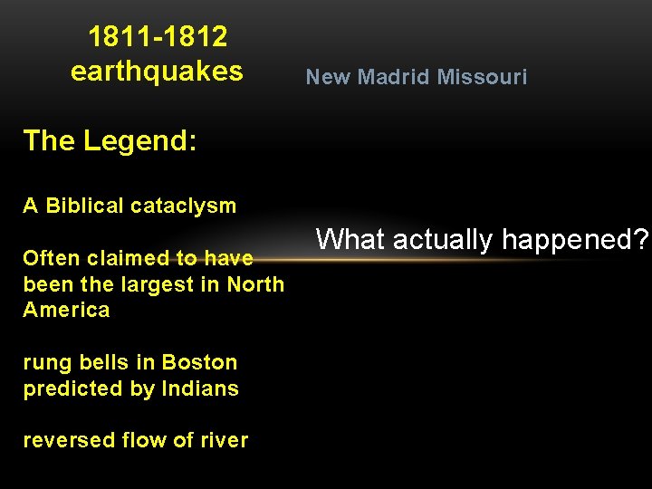 1811 -1812 earthquakes New Madrid Missouri The Legend: A Biblical cataclysm Often claimed to