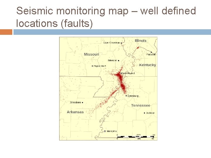 Seismic monitoring map – well defined locations (faults) 