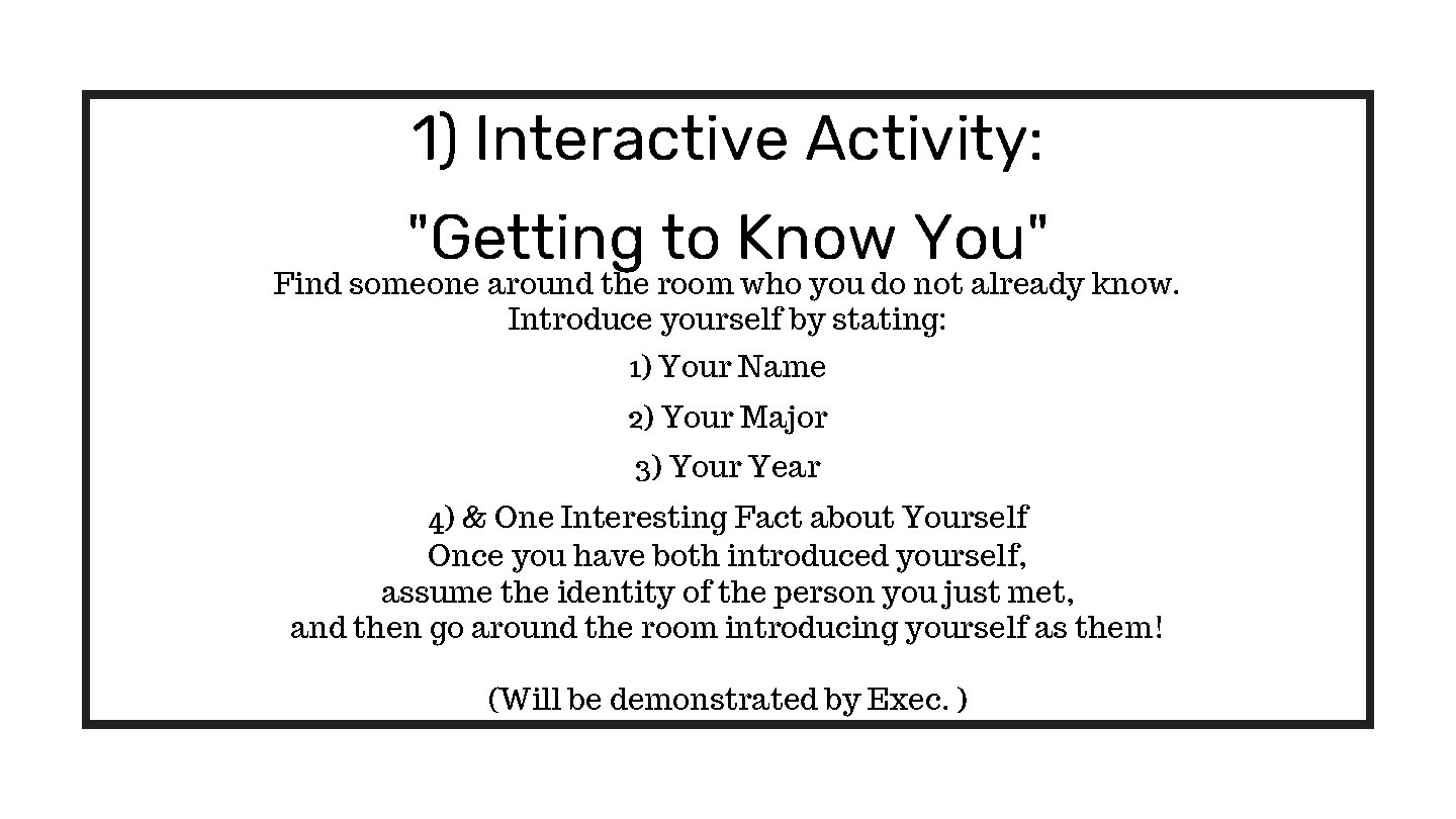 1) Interactive Activity: "Getting to Know You" Find someone around the room who you