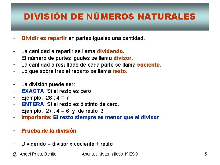 DIVISIÓN DE NÚMEROS NATURALES • Dividir es repartir en partes iguales una cantidad. •