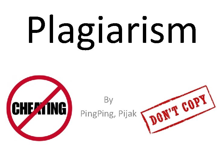 Plagiarism By Ping, Pijak 