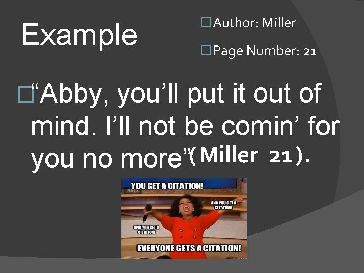 Example �“Abby, �Author: Miller �Page Number: 21 you’ll put it out of mind. I’ll