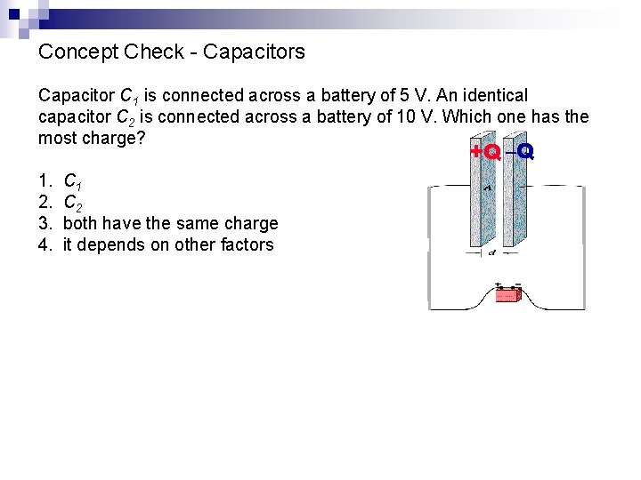 Concept Check - Capacitors Capacitor C 1 is connected across a battery of 5