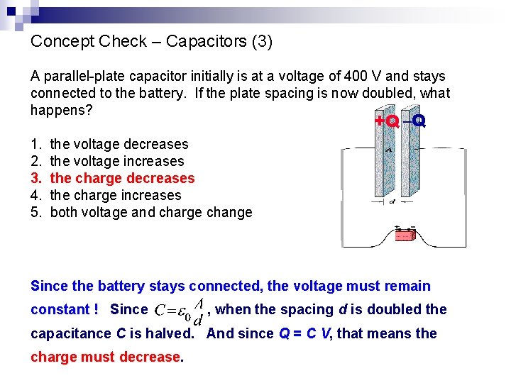 Concept Check – Capacitors (3) A parallel-plate capacitor initially is at a voltage of