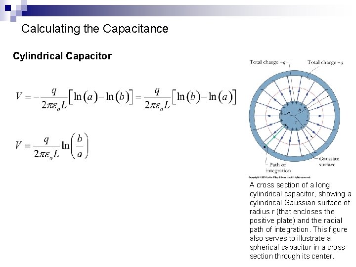 Calculating the Capacitance Cylindrical Capacitor A cross section of a long cylindrical capacitor, showing