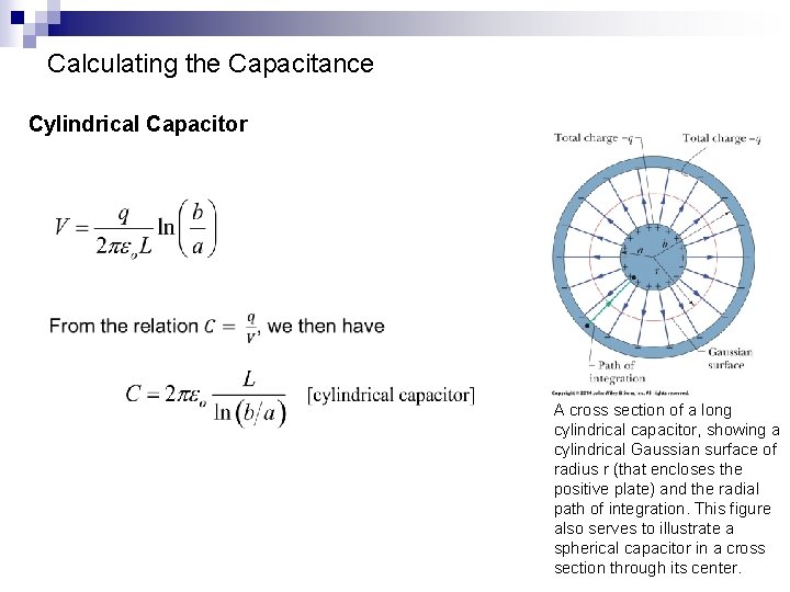 Calculating the Capacitance Cylindrical Capacitor A cross section of a long cylindrical capacitor, showing