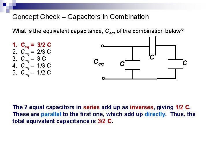 Concept Check – Capacitors in Combination What is the equivalent capacitance, Ceq, of the