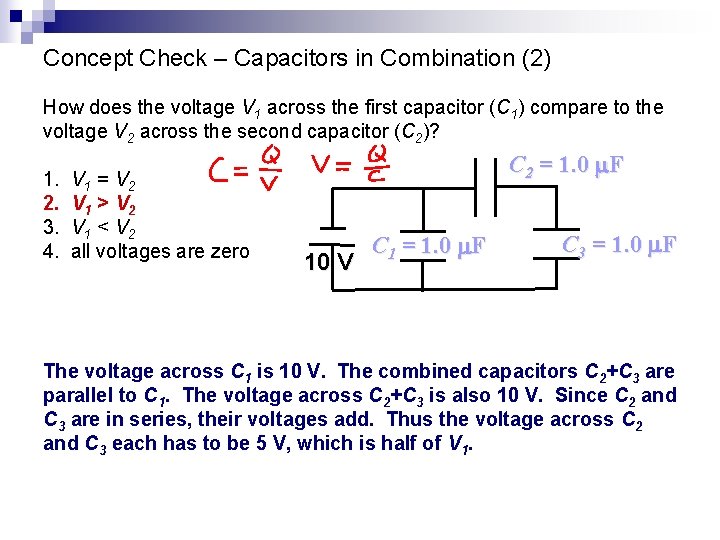 Concept Check – Capacitors in Combination (2) How does the voltage V 1 across