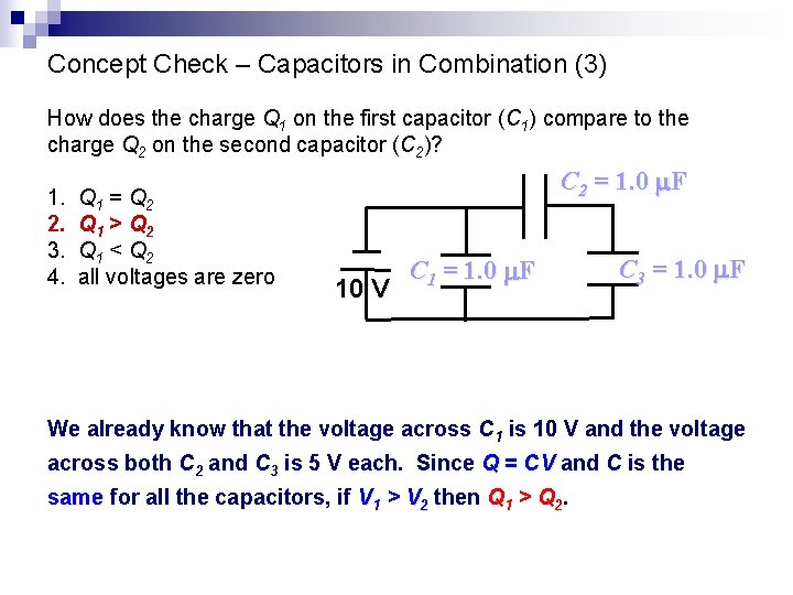 Concept Check – Capacitors in Combination (3) How does the charge Q 1 on