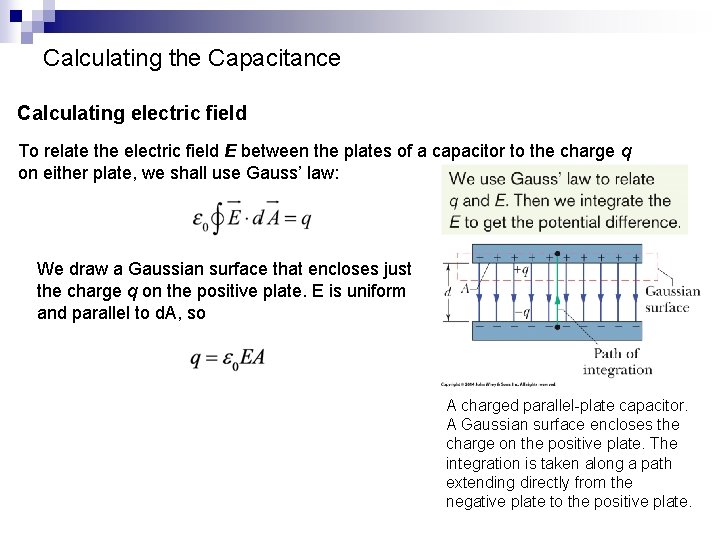 Calculating the Capacitance Calculating electric field To relate the electric field E between the