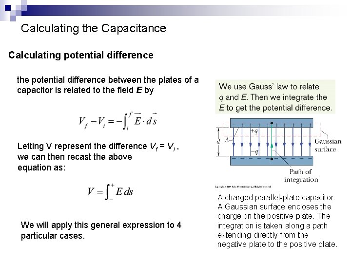 Calculating the Capacitance Calculating potential difference the potential difference between the plates of a