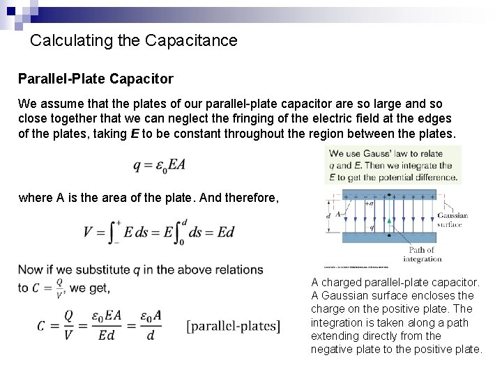 Calculating the Capacitance Parallel-Plate Capacitor We assume that the plates of our parallel-plate capacitor