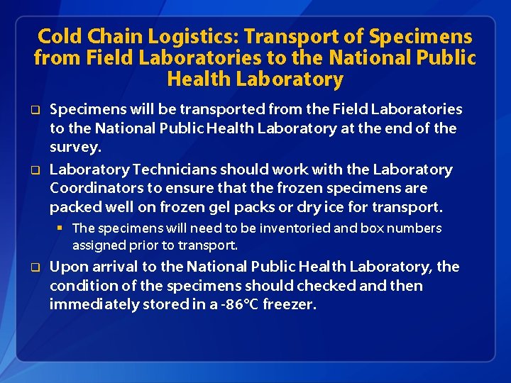 Cold Chain Logistics: Transport of Specimens from Field Laboratories to the National Public Health