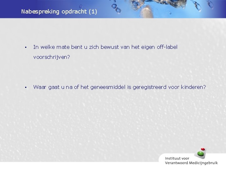 Nabespreking opdracht (1) • In welke mate bent u zich bewust van het eigen