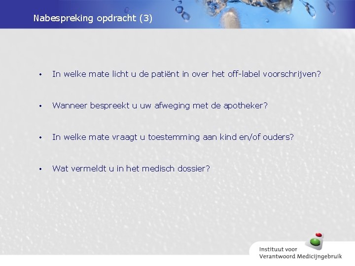 Nabespreking opdracht (3) • In welke mate licht u de patiënt in over het