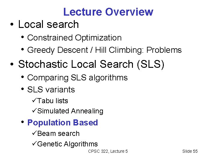 Lecture Overview • Local search • Constrained Optimization • Greedy Descent / Hill Climbing: