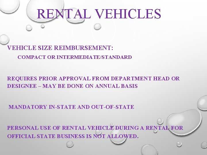 RENTAL VEHICLES VEHICLE SIZE REIMBURSEMENT: COMPACT OR INTERMEDIATE/STANDARD REQUIRES PRIOR APPROVAL FROM DEPARTMENT HEAD