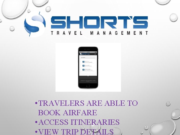 • TRAVELERS ARE ABLE TO BOOK AIRFARE • ACCESS ITINERARIES • VIEW TRIP