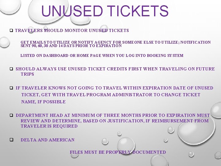 UNUSED TICKETS q TRAVELERS SHOULD MONITOR UNUSED TICKETS GET EMAILS TO UTILIZE OR NOTIFY