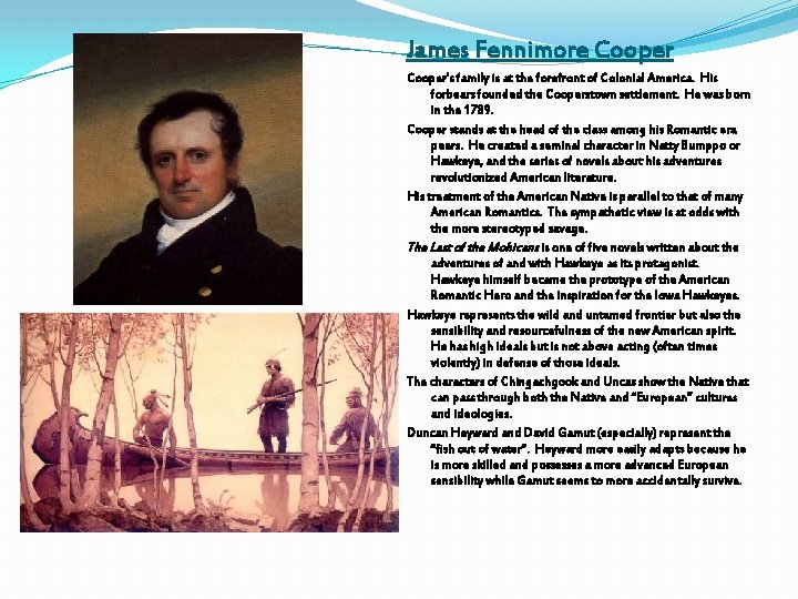 James Fennimore Cooper’s family is at the forefront of Colonial America. His forbears founded