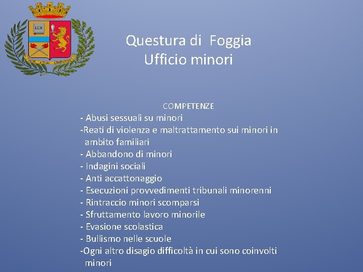 Questura di Foggia Ufficio minori COMPETENZE - Abusi sessuali su minori -Reati di violenza