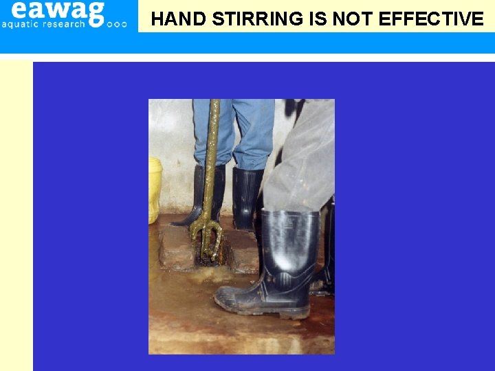 HAND STIRRING IS NOT EFFECTIVE 