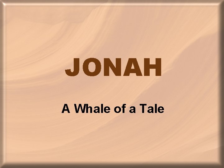 JONAH A Whale of a Tale 