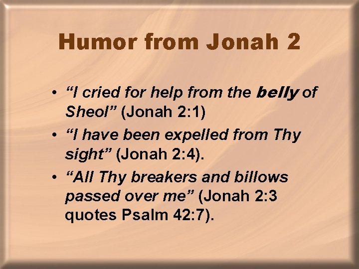 Humor from Jonah 2 • “I cried for help from the belly of Sheol”