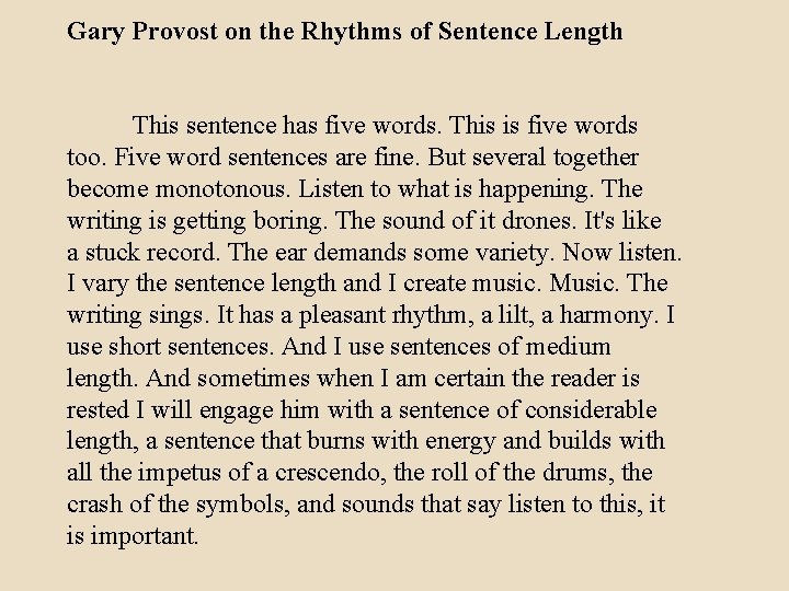 Gary Provost on the Rhythms of Sentence Length This sentence has five words. This
