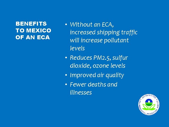 BENEFITS TO MEXICO OF AN ECA • Without an ECA, increased shipping traffic will
