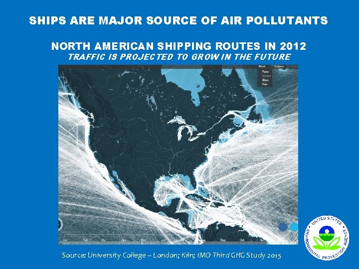 SHIPS ARE MAJOR SOURCE OF AIR POLLUTANTS NORTH AMERICAN SHIPPING ROUTES IN 2012 TRAFFIC