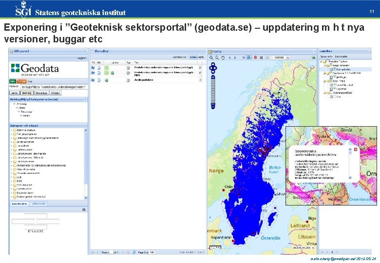 11 Exponering i ”Geoteknisk sektorsportal” (geodata. se) – uppdatering m h t nya versioner,
