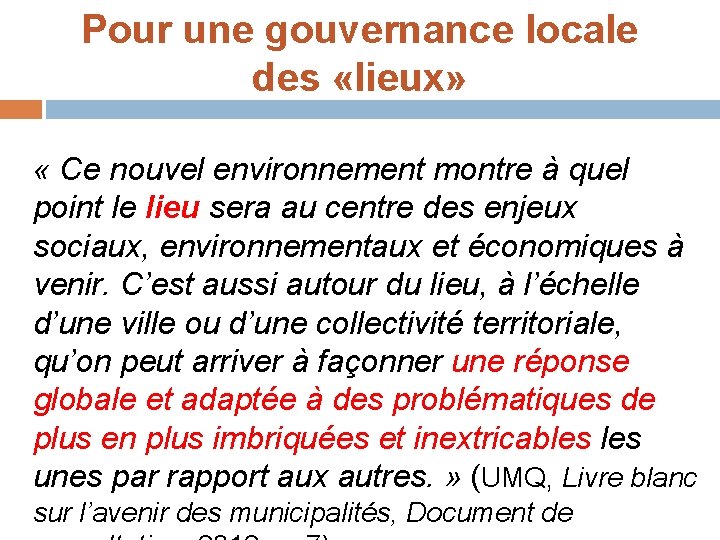 Pour une gouvernance locale des «lieux» « Ce nouvel environnement montre à quel point