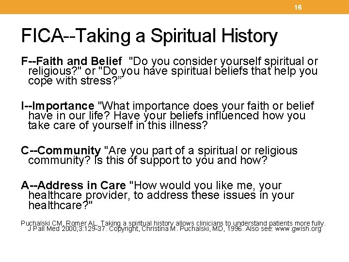 16 FICA--Taking a Spiritual History F--Faith and Belief "Do you consider yourself spiritual or