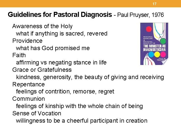 17 Guidelines for Pastoral Diagnosis - Paul Pruyser, 1976 Awareness of the Holy what