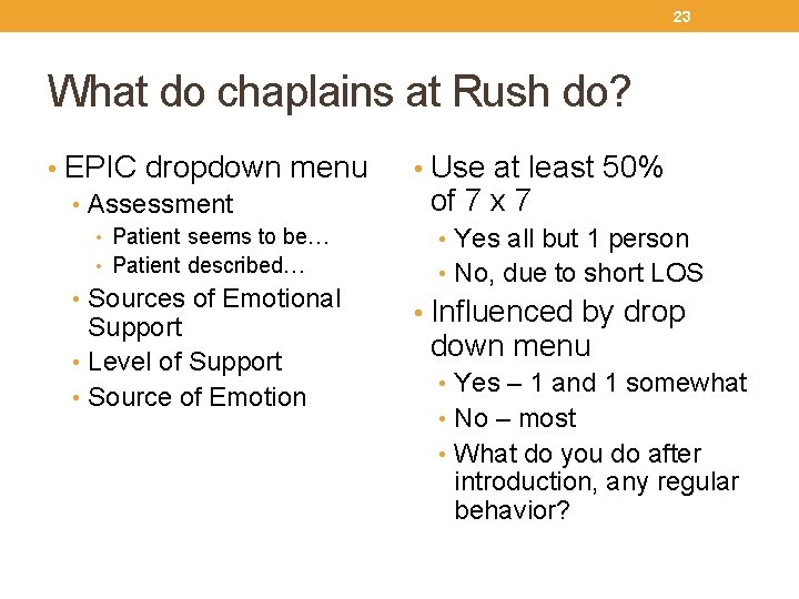 23 What do chaplains at Rush do? • EPIC dropdown menu • Assessment •