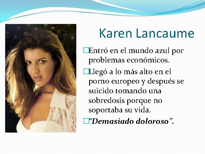 Karen Lancaume �Entró en el mundo azul por problemas económicos. �Llegó a lo más