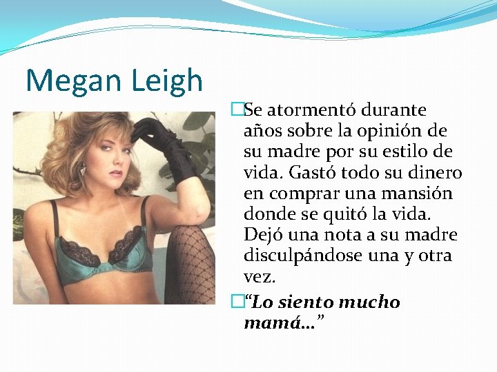 Megan Leigh �Se atormentó durante años sobre la opinión de su madre por su