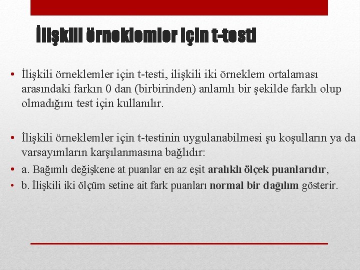 İlişkili örneklemler için t-testi • İlişkili örneklemler için t-testi, ilişkili iki örneklem ortalaması arasındaki