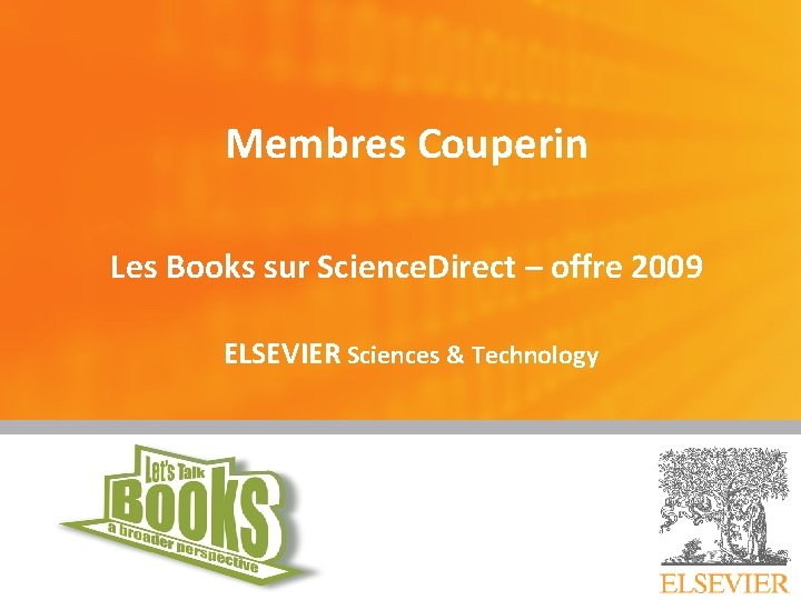 Membres Couperin Les Books sur Science. Direct – offre 2009 ELSEVIER Sciences & Technology