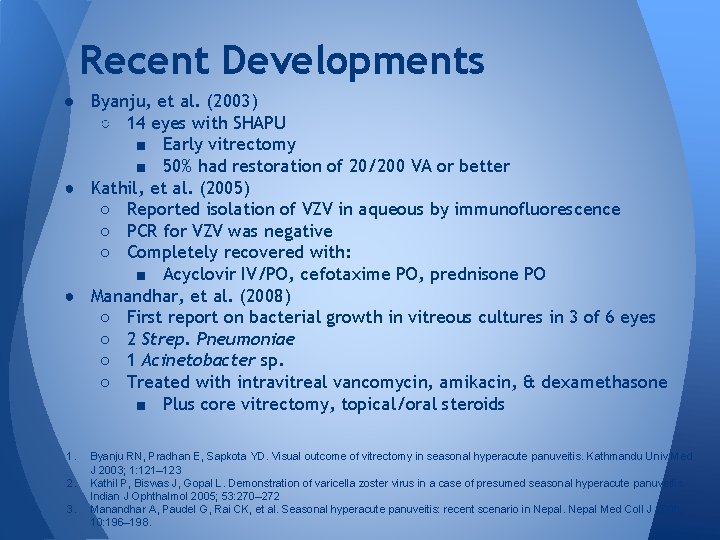 Recent Developments ● Byanju, et al. (2003) ○ 14 eyes with SHAPU ■ Early Recent Developments ● Byanju, et al. (2003) ○ 14 eyes with SHAPU ■ Early