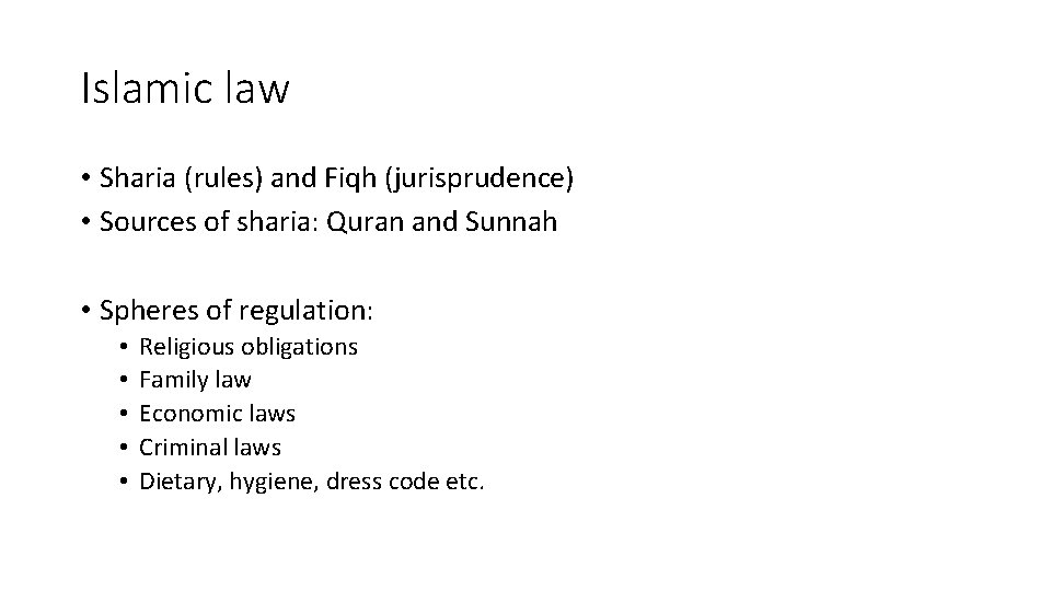 Islamic law • Sharia (rules) and Fiqh (jurisprudence) • Sources of sharia: Quran and