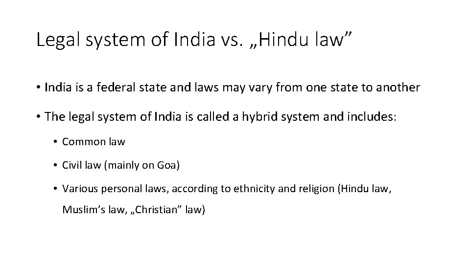 Legal system of India vs. „Hindu law” • India is a federal state and