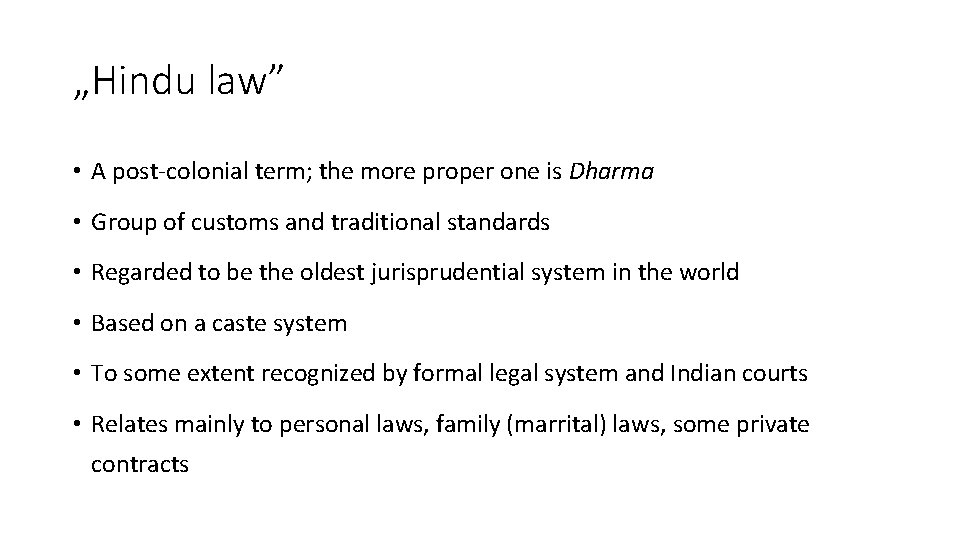 „Hindu law” • A post-colonial term; the more proper one is Dharma • Group