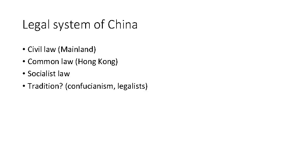 Legal system of China • Civil law (Mainland) • Common law (Hong Kong) •