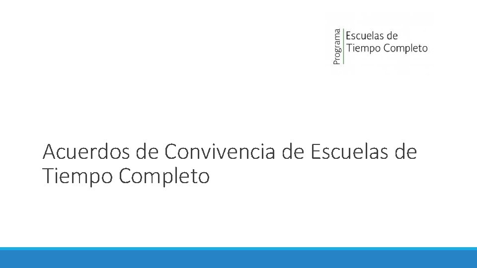 Acuerdos de Convivencia de Escuelas de Tiempo Completo 