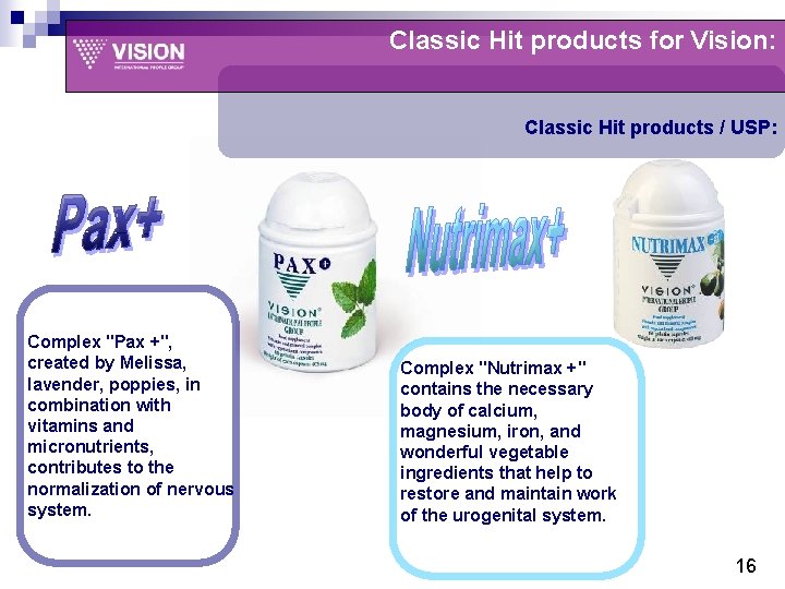 Classic Hit products for Vision: Classic Hit products / USP: Complex "Pax +", created