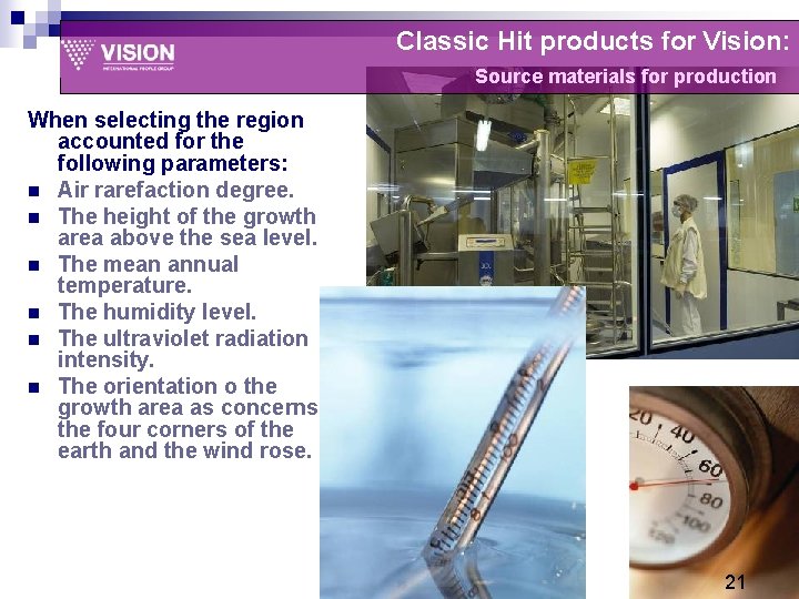 Classic Hit products for Vision: Source materials for production When selecting the region accounted
