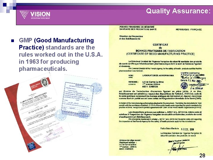 Quality Assurance: n GMP (Good Manufacturing Practice) standards are the rules worked out in