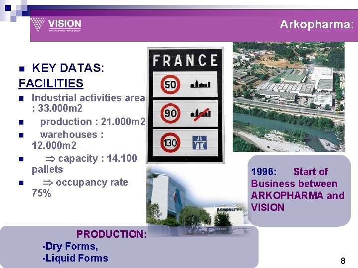 Arkopharma: KEY DATAS: FACILITIES n n n Industrial activities area : 33. 000 m